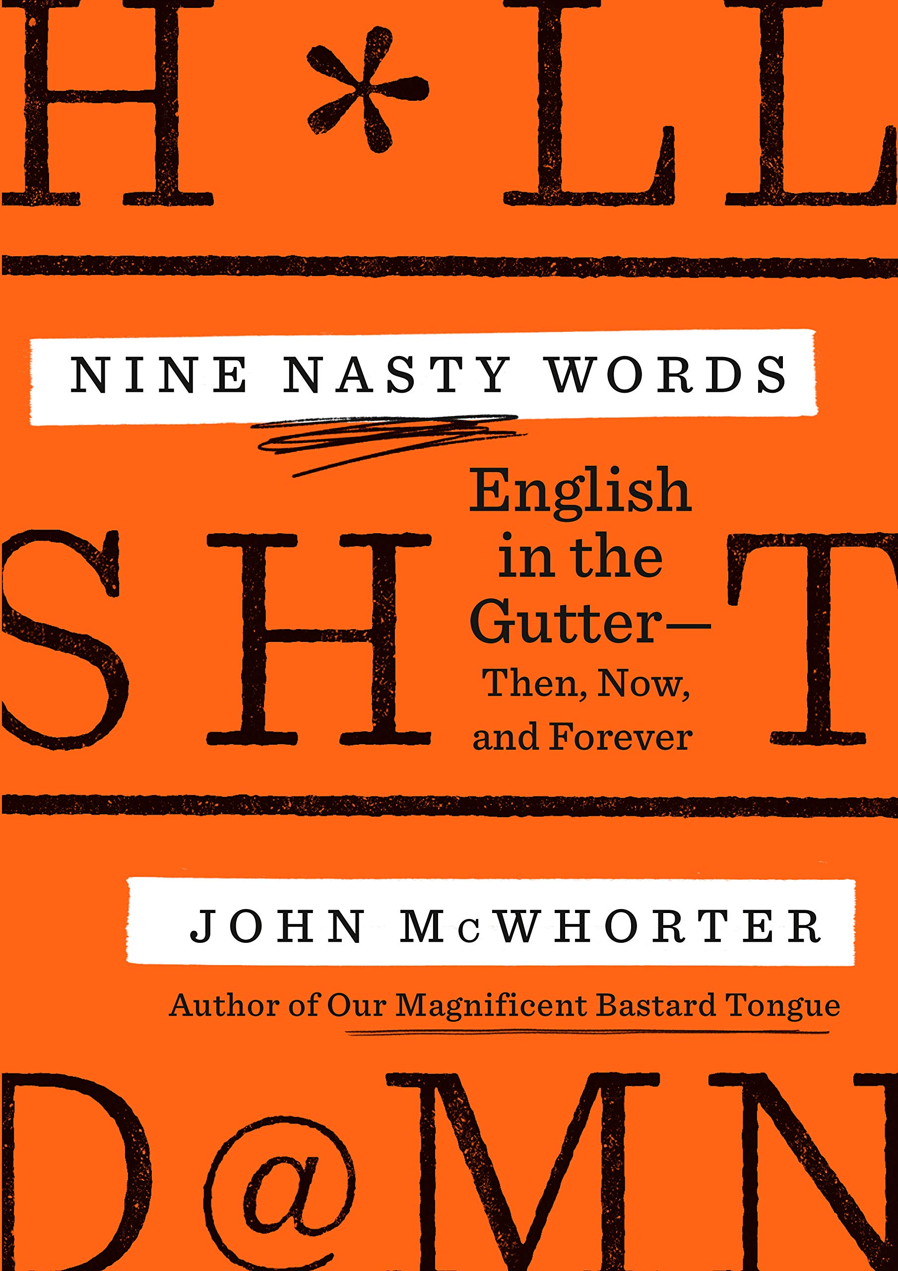 John McWhorter: Nine Nasty Words : English in the Gutter (2021, Penguin Publishing Group)