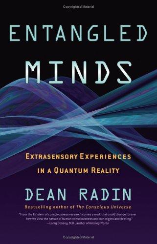 Dean I. Radin: Entangled minds (2006, Paraview Pocket Books)