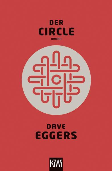 Dave Eggers, Dave Eggers: Der Circle (German language, 2015, Kiepenheuer & Witsch)
