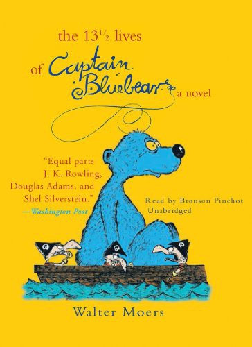 Bronson Pinchot, Walter Moers: The 13 1/2 Lives of Captain Bluebear (AudiobookFormat, 2010, Blackstone Audio, Inc., Blackstone Audiobooks)