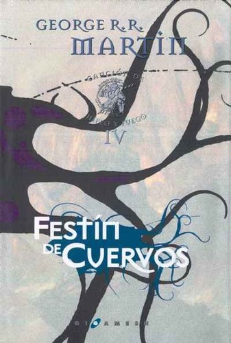 George R. R. Martin, Enrique Jiménez Corominas, Cristina Macía: Festín de Cuervos (Hardcover, Spanish language, 2011, Ediciones Gigamesh)