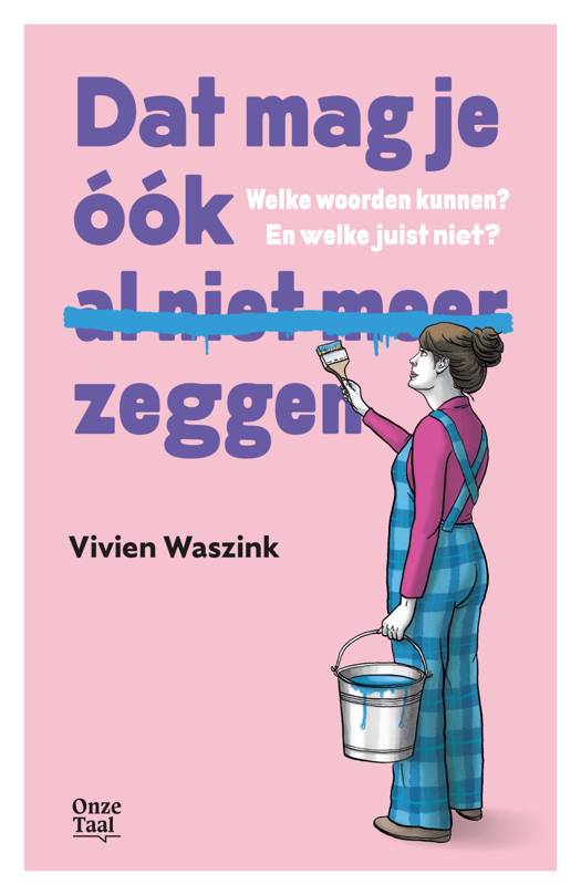 Vivien Waszink: Dat mag je óók (al niet meer) zeggen (Paperback, Dutch language, Onze Taal)