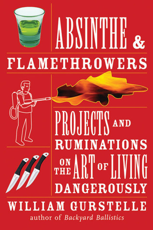 William Gurstelle: Absinthe & flamethrowers (2009)