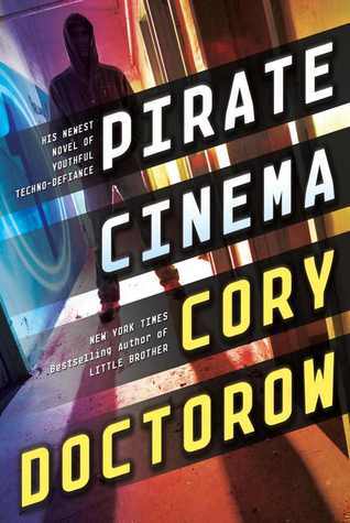 Cory Doctorow: Pirate Cinema (2012, Tor Teen)