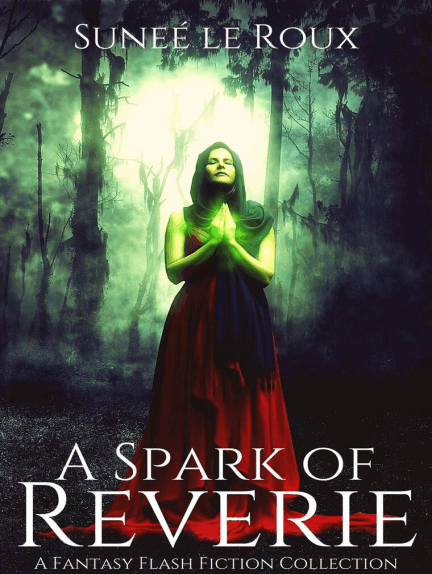 Sunee Le Roux: A Spark of Reverie (EBook, 2021, Strawberry Moon Press)
