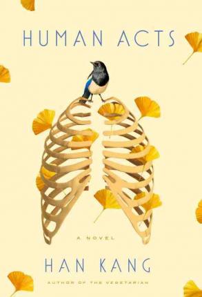 Han Kang, Han Kang: Human Acts (Hardcover, 2017, Hogarth Press)