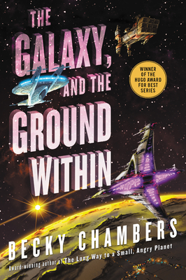 Becky Chambers (Duplicate): The Galaxy, and the Ground Within (2021, HarperCollins Publishers)