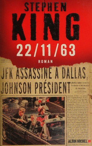 Stephen King: 22/11/63 (Paperback, French language, 2013, Albin Michel)