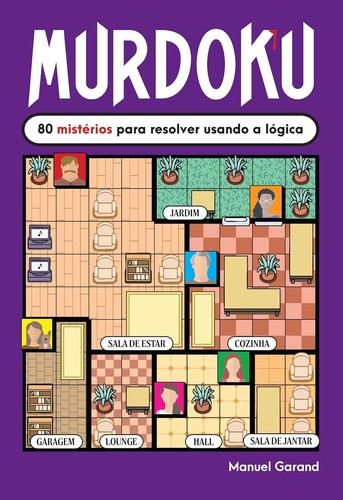 Manuel Garand: Murdoku: 80 mistérios para resolver usando a lógica (Sextante)