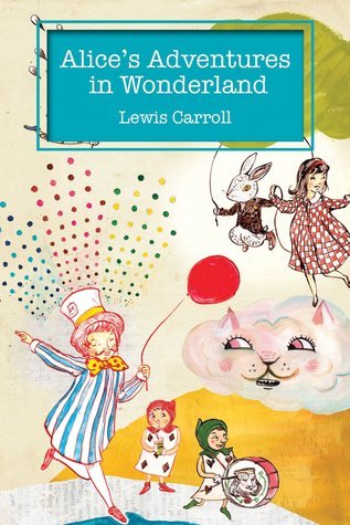 Lewis Carroll, Paula Benitez (editor): Alice's Adventures in Wonderland Lewis Carroll (2016, CreateSpace Independent Publishing Platform)