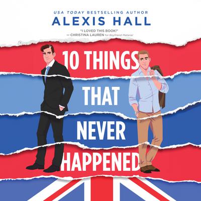 Alexis Hall: 10 Things That Never Happened (AudiobookFormat, 2023, Dreamscape Media)