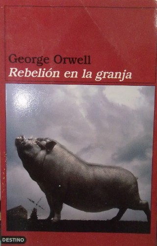 George Orwell: Rebelion En La Granja (Spanish language, 2000, Destino Ediciones)