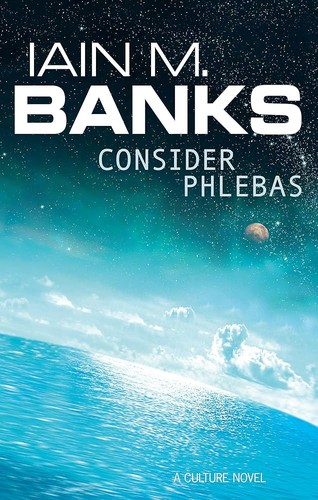 Iain M. Banks: Consider Phlebas (1987, Macmillan)