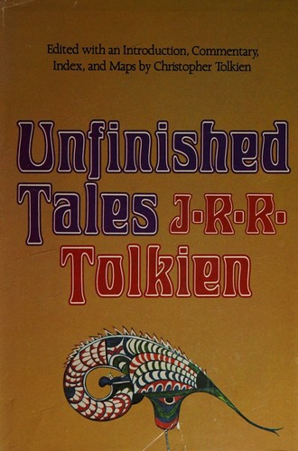 J. R. R. Tolkien: Unfinished tales of Numenor and Middle-earth (1980, Houghton Mifflin)