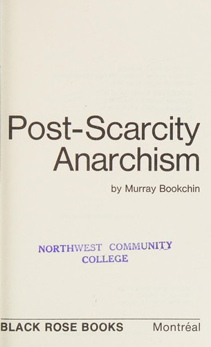 Murray Bookchin: Post-scarcity anarchism (1977, Black Rose Books)