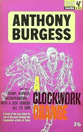 Anthony Burgess: A clockwork orange. (1962)