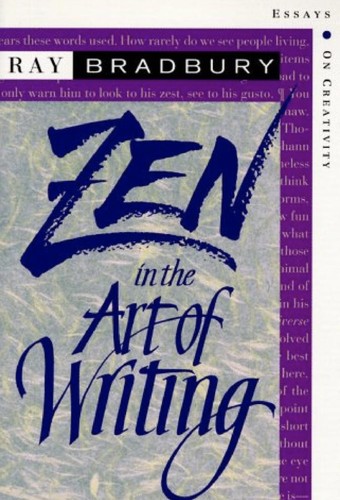 Ray Bradbury: Zen in the art of writing (1996, Joshua Odell Editions)