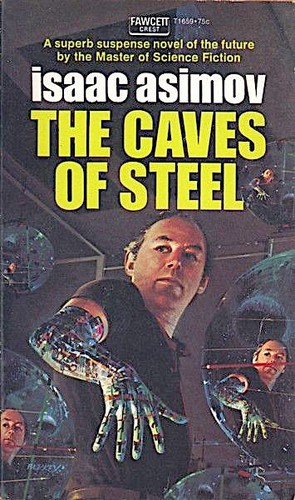 Isaac Asimov: The caves of steel. (1972, Fawcett Publications)