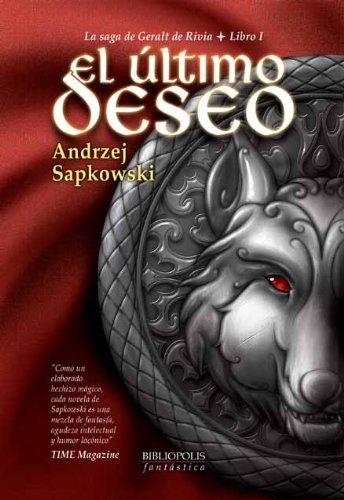 Andrzej Sapkowski: El último deseo (Spanish language, 2007, Bibiópolis)