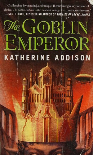 Katherine Addison: The Goblin Emperor (Hardcover, 2014, Tor)