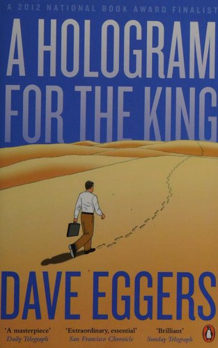 Dave Eggers: A Hologram For The King A Novel (2013, Penguin Books Ltd)