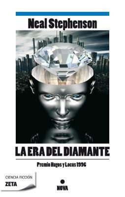 Neal Stephenson: La Era del Diamante  The Diamond Age
            
                Nova (2010, Ediciones Zeta)