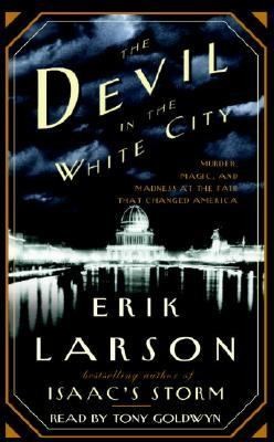 Erik Larson: The Devil in the White City (2003, Random House Audio)