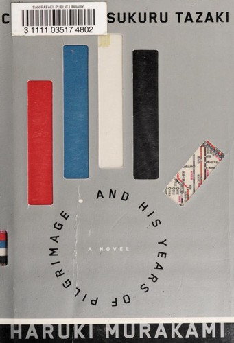 Haruki Murakami: Colorless Tsukuru Tazaki and His Years of Pilgrimage (2014, Knopf)