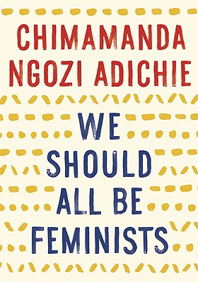 Chimamanda Ngozi Adichie: We Should All Be Feminists (Paperback, 2014, Vintage)