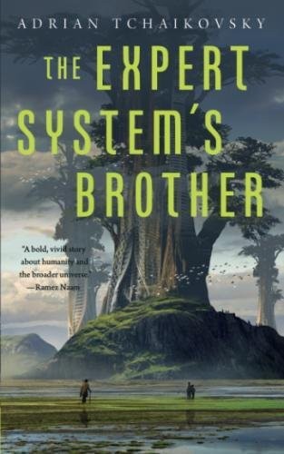 Adrian Tchaikovsky: The Expert System's Brother (2018, Tor.com)