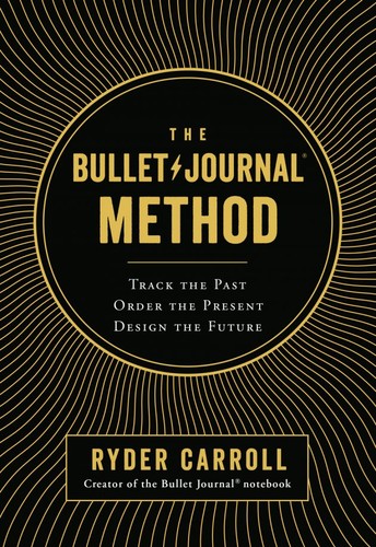 Ryder Carroll: The Bullet Journal Method (Hardcover, 2018, Portfolio)