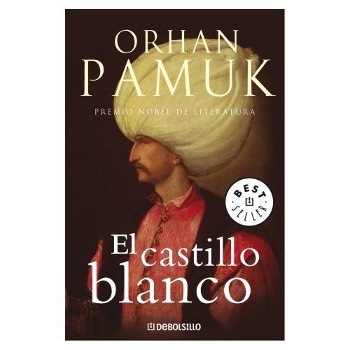 Orhan Pamuk: El castillo blanco (Spanish language, 2008, Debolsillo)