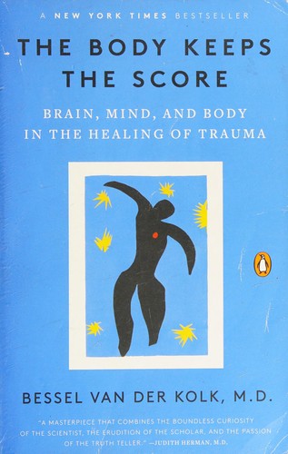 Bessel A. Van Der Kolk, Bessel van der Kolk: The Body Keeps the Score (2014, Viking)