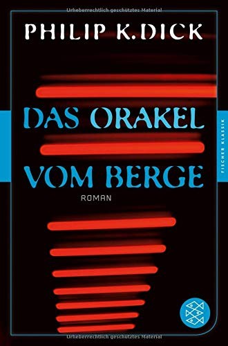 Philip K. Dick: Das Orakel vom Berge (German language, 2014)