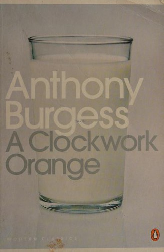 Anthony Burgess, Anthony Burgess: A Clockwork Orange (Paperback, 2000, Penguin)