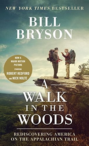 Bill Bryson: A Walk in the Woods (Movie Tie-in Edition): Rediscovering America on the Appalachian Trail (Paperback, Anchor)