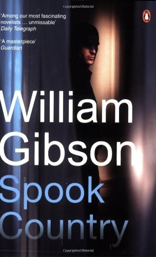 William Gibson, William F. Gibson, William Gibson, BA: Spook Country (Paperback, 2008, Penguin Books)