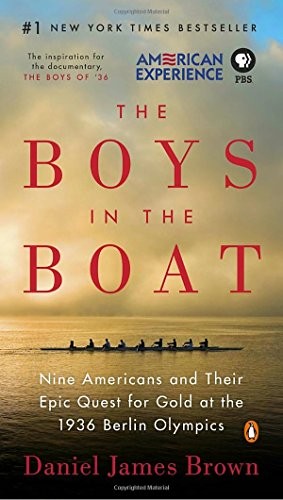 Daniel James Brown: The Boys in the Boat: Nine Americans and Their Epic Quest for Gold at the 1936 Berlin Olympics (Paperback, Penguin Books)