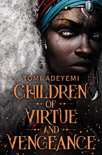 Tomi Adeyemi: Children of Virtue and Vengeance (Hardcover, 2012, Macmillan Children's Books)