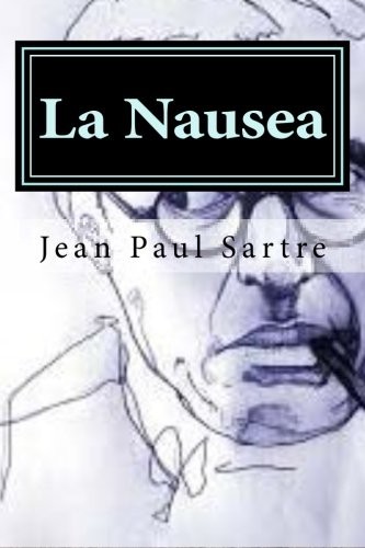 Jean-Paul Sartre, Jean Paul Sartre: La Nausea (Paperback, 2016, CreateSpace Independent Publishing Platform)