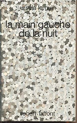 Ursula K. Le Guin: La main gauche de la nuit (Français language, 1971, Robert Laffont)