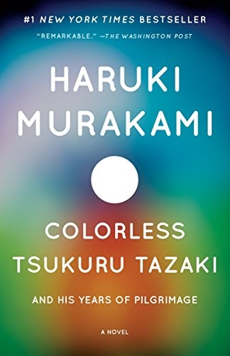 Haruki Murakami: Colorless Tsukuru Tazaki and His Years of Pilgrimage (2015, Vintage, Haruki Murakami)