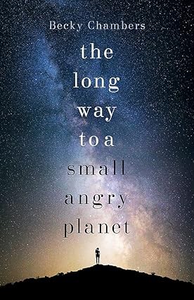 Becky Chambers: The Long Way to a Small Angry Planet (2015, Hodder & Stoughton)