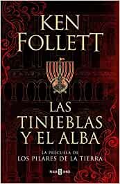 Ken Follett: Las Tinieblas y el Alba / the Evening and Th Morning (Spanish language, 2020, Plaza & Janes Editories, S.A.)