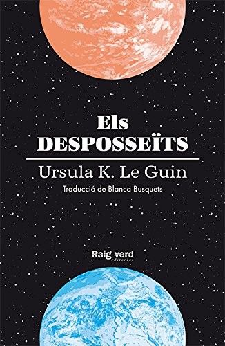 Ursula K. Le Guin, Blanca Busquets Figueras: Els desposseïts (Paperback, Català language, 2018, Raig Verd)