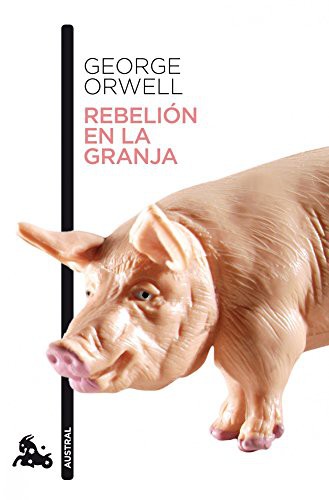 George Orwell, Rafael Abella Bermejo: Rebelión en la Granja (2006, Austral)