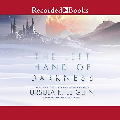 Ursula K. Le Guin: The Left Hand of Darkness (2017, Recorded Books, Inc. and Blackstone Publishing)