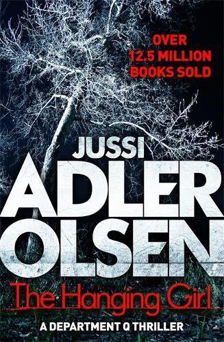 Jussi Adler-Olsen: The Hanging Girl (Paperback, 2016, Quercus)