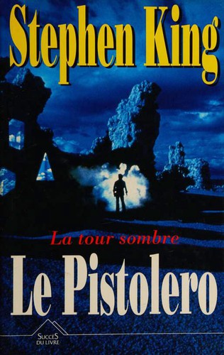 Stephen King: Le pistolero (Hardcover, French language, 1993, Éd. de la Seine)
