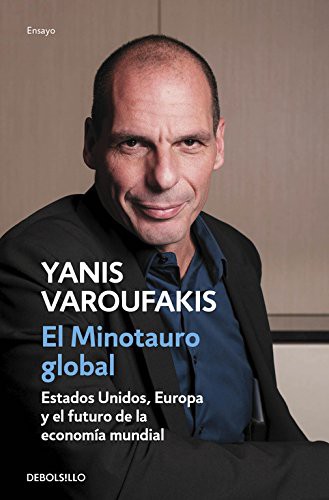 Yanis Varoufakis: El minotauro global (Paperback, 2015, DEBOLSILLO, Debolsillo)